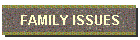 FAMILY ISSUES